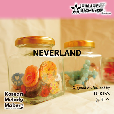 NEVERLAND~K-POP 40tone Polyphonic Melody & Music Box (Short Version) Front Cover