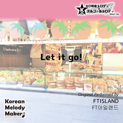 Let it go!~K-POP 40tone Polyphonic Melody & Music Box (Short Version) Front Cover