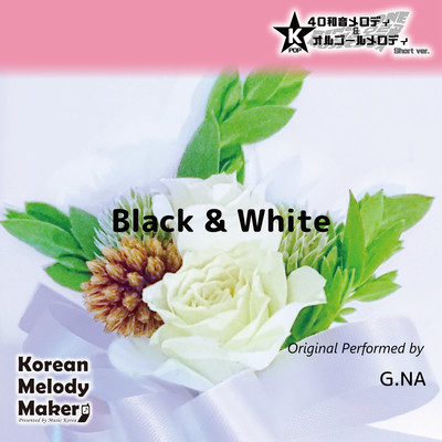 Black & White~K-POP 40tone Polyphonic Melody & Music Box (Short Version) Front Cover