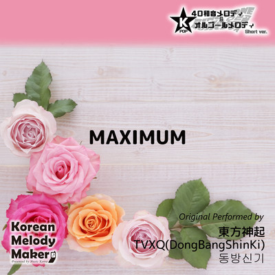 MAXIMUM~K-POP 40tone Polyphonic Melody & Music Box (Short Version) Front Cover