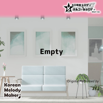 Empty~K-POP 40tone Polyphonic Melody & Music Box (Short Version) Front Cover