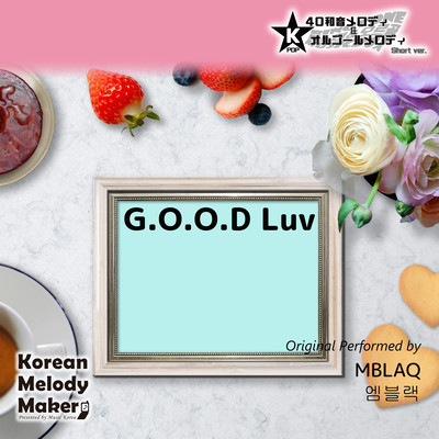 G.O.O.D Luv~K-POP 40tone Polyphonic Melody & Music Box (Short Version) Front Cover