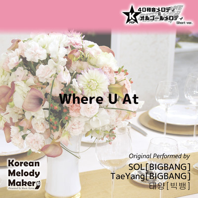 Where U At~K-POP 40tone Polyphonic Melody & Music Box (Short Version) Front Cover