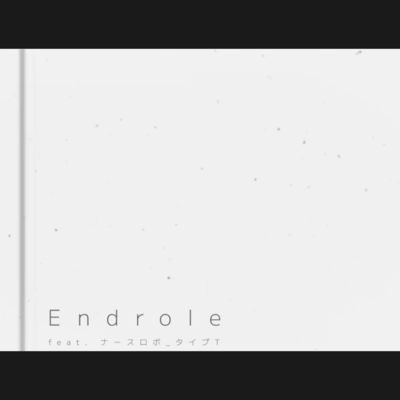 Endrole (feat. VOICEVOX:ナースロボ_タイプT)のジャケット写真