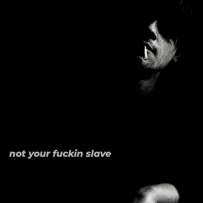 not your fuckin slave (feat. L.A.METALz) Front Cover