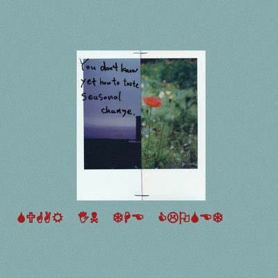 You don't know yet how to taste seasonal change.のジャケット写真