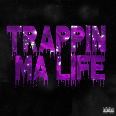 TRAPPIN' MA LIFE Front Cover