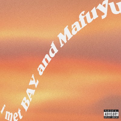 i met BAY and Mafuyuのジャケット写真