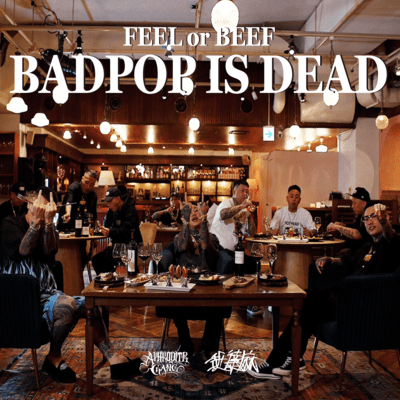 FEEL OR BEEF BADPOP IS DEADのジャケット写真