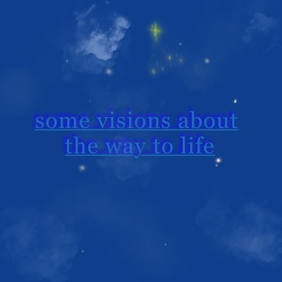 some visions about the way to lifeのジャケット写真