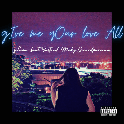 Give me your love all (feat. Bastard Mnky & Gerardparman)のジャケット写真