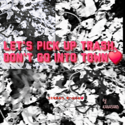 Let's pick up trash, don't go into towm Front Cover
