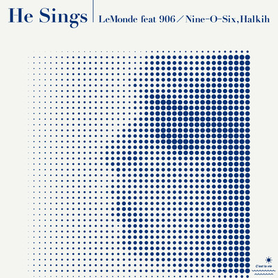 He Sings (feat. 906 / Nine-O-Six & Halkih) Front Cover