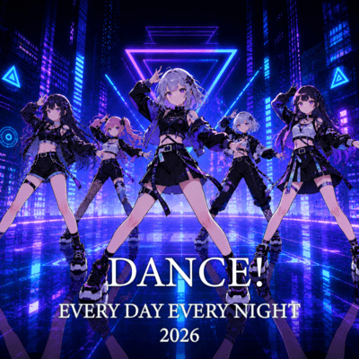 DANCE! EVERY DAY EVERY NIGHT (2026) Front Cover