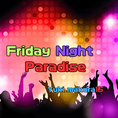 Friday Night paradise (feat. HATSUNE MIKU) Front Cover