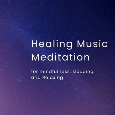 Healing Music Meditation for mindfulness, sleeping, and Relaxing Front Cover