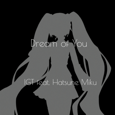 Dream of You (feat. HATSUNE MIKU) Front Cover