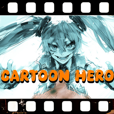 Cartoon Hero (feat. HATSUNE MIKU) Front Cover