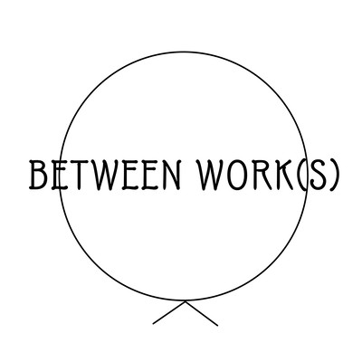 BETWEEN WORK (S) Front Cover