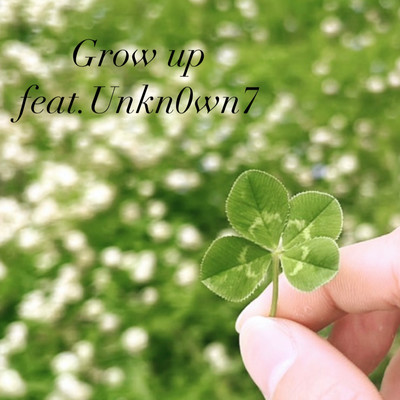 Grow up (feat. Unkn0wn7) Front Cover