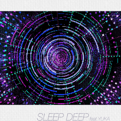 SLEEP DEEP (feat. YUKA)のジャケット写真