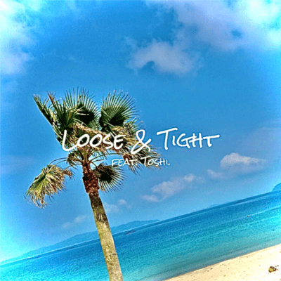 Loose&Tight (feat. Toshi.) Front Cover