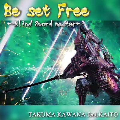 Be set Free ~Blind Sword master~ (feat. KAITO-) Front Cover