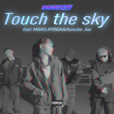 Touch the sky (feat. MAHO, RYOGA & Huncho joe)のジャケット写真