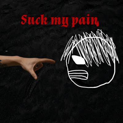 SUCK MY PAIN Front Cover
