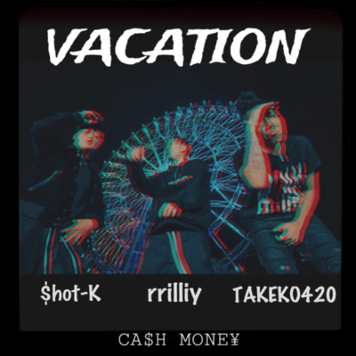 VACATION (feat. TAKEKO420 & $hot-K) Front Cover