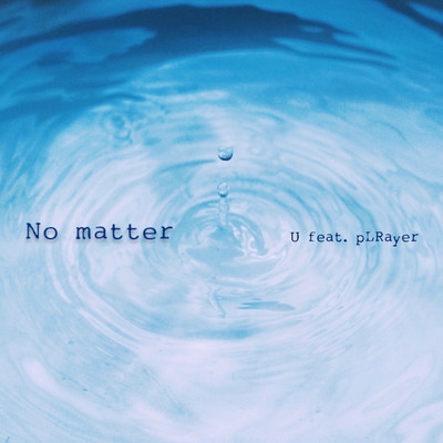 No matter (feat. pLRayer)のジャケット写真