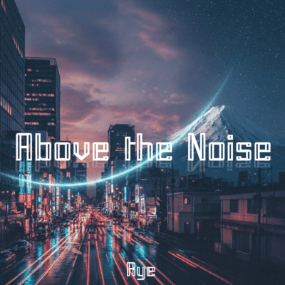 Above the Noiseのジャケット写真