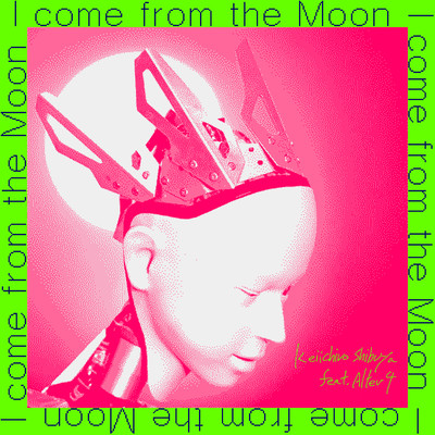 I come from the Moon (feat. Alter4)のジャケット写真