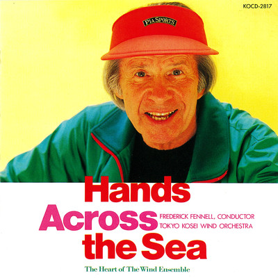 海を越える握手 (Frederick Fennell's Wind Ensemble Series Vol.7)のジャケット写真