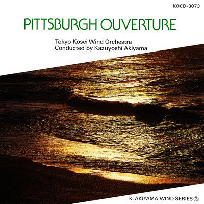 Pittsburgh Ouverture (K.AKIKAWA WIND SERIES Vol.3) Front Cover