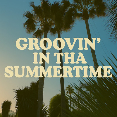 GROOVIN' IN THA SUMMERTIME (feat. TOMMY SWINE & Gotham) Front Cover