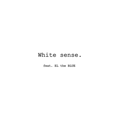 White sense. (feat. EL the BLUE)のジャケット写真