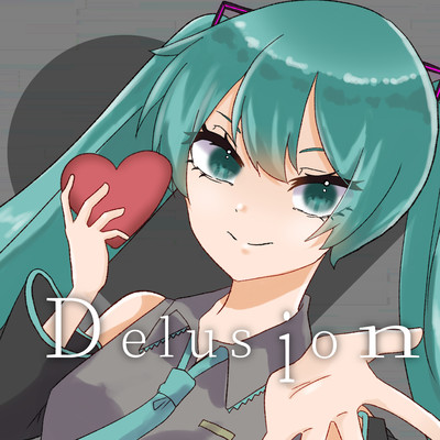 Delusion (feat. HATSUNE MIKU) Front Cover
