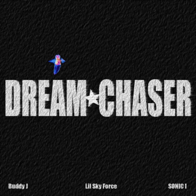 Dream Chaser (feat. Buddy J, Lil Sky Force & SONIC I)のジャケット写真