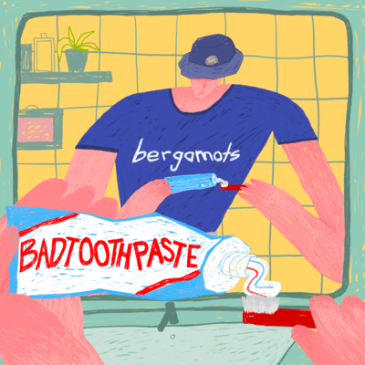 BAD TOOTH PASTE Front Cover