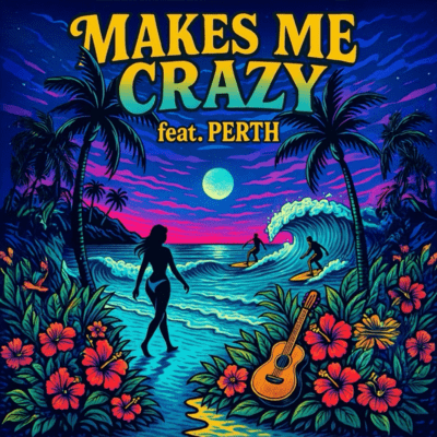 MAKES ME CRAZY (feat. PERTH) Front Cover