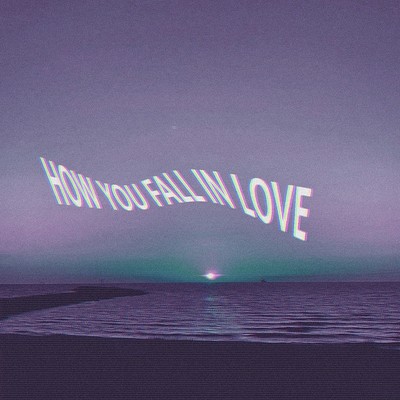 How You Fall In Loveのジャケット写真