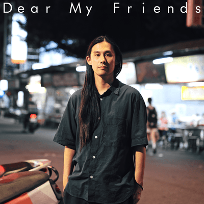 Dear My Friends (Prod.by Higashida Tomohiro) Front Cover
