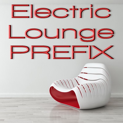 Electric Lounge PREFIXのジャケット写真