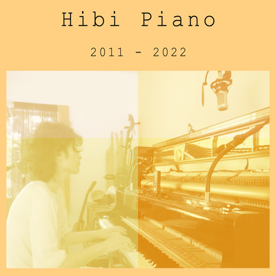 Hibi Piano 2011 - 2022のジャケット写真