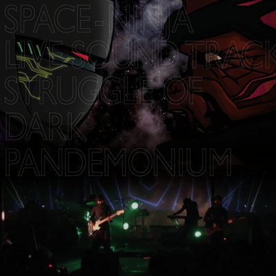 SPACE-NINJA LIVE SOUND TRACK "STRUGGLE OF DARK PANDEMONIUM" Front Cover