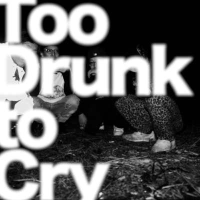 Too Drunk to Cry Front Cover