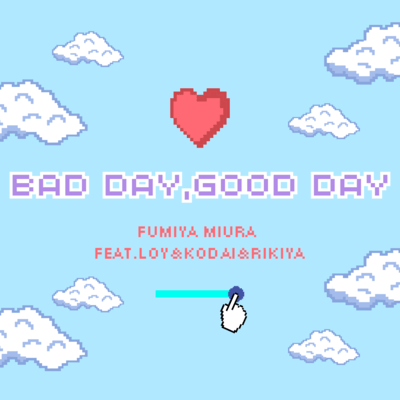 BAD DAY, GOOD DAY (feat. Loy, KODAI & Rikiya)のジャケット写真
