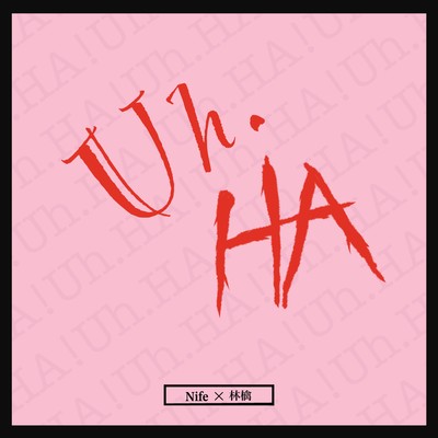 Uh, ha (feat. Nife)のジャケット写真