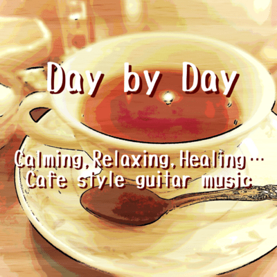 Day by Day ~Cafe style relaxing guitar music~ Front Cover